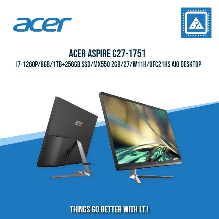 ACER ASPIRE C27-1751 I7-1260P/8GB/1TB 256GB SSD/MX550 2GB/27/W11H/OFC21HS AIO DESKTOP