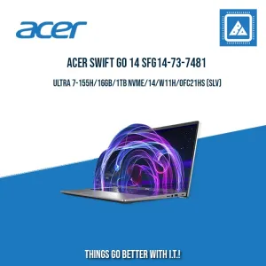 ACER SWIFT GO 14 SFG14-73-7481  ULTRA 7-155H/16GB/1TB  | BEST FOR STUDENTS AND FREELANCER